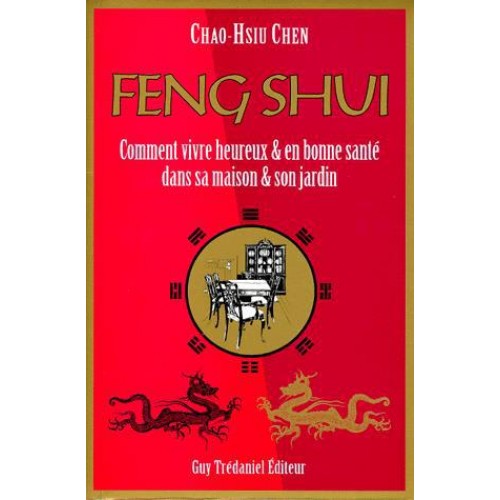 Feng shui: comment vivre heureux et en bonne santé